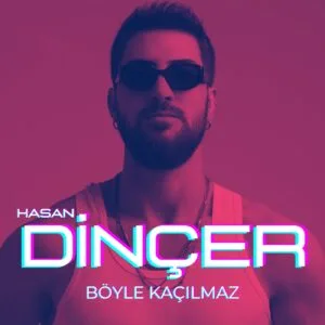 Hasan Dinçer - Böyle Kaçılmaz
